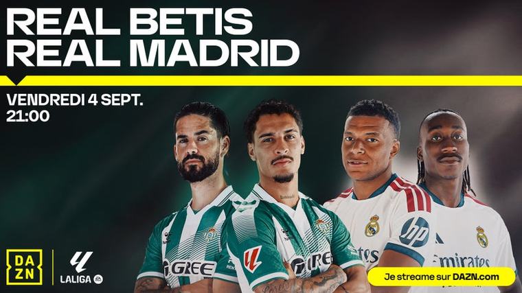 Comment suivre le match de La Liga – Betis-Real Madrid avec Kylian Mbappé en direct et en streaming ?
