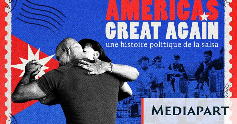 AmericaS Great Again : une histoire politique de la salsa