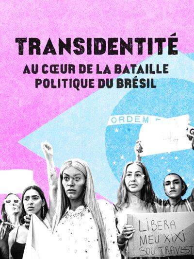 Transidentité : au cœur de la bataille politique du Brésil