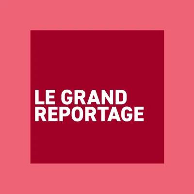 Le Grand reportage de France Inter : Le grand reportage du mardi 08 septembre 2026